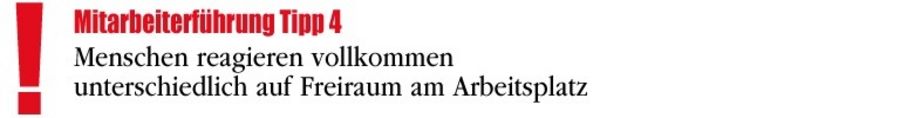 Menschen reagieren vollkommen unterschiedlich auf Freiraum am Arbeitsplatz