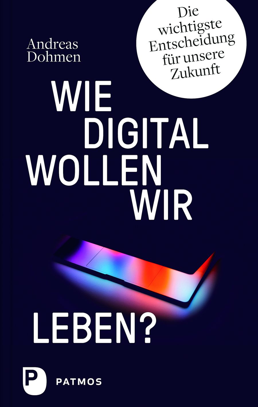 Andreas Dohmen - Wie digital wollen wir leben?