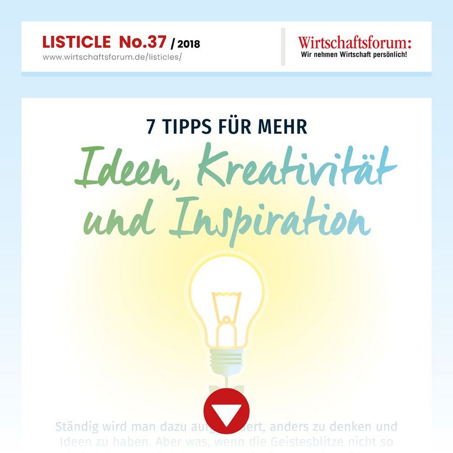 7 Tipps für mehr Ideen, Kreativität und Inspiration - Wirtschaftsforum Listicles