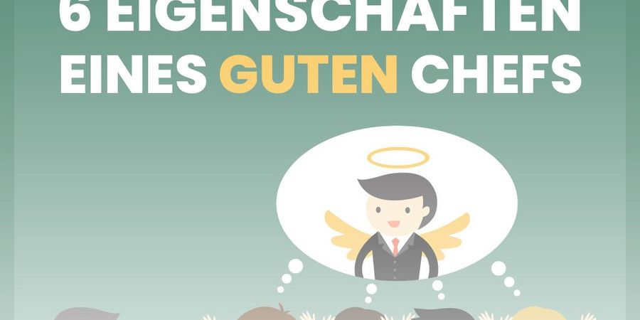 6 Eigenschaften eines guten Chefs - Wirtschaftsforum Listicle