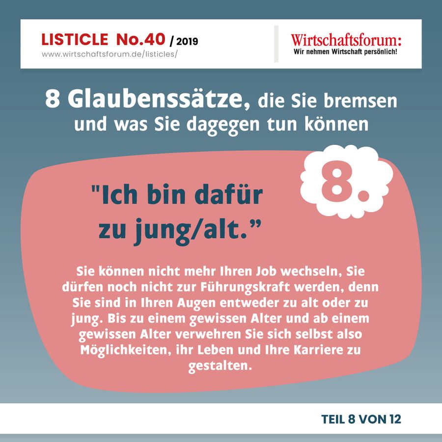 8 Glaubenssätze, die Sie bremsen und was Sie dagegen tun können - "Ich bin dafür zu jung/alt.” 