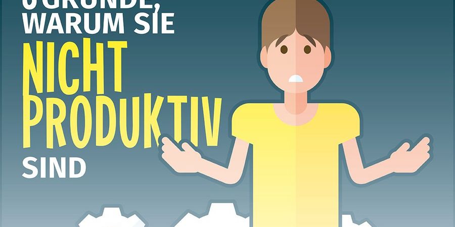 8 Gründe, warum Sie nicht produktiv sind - Listicle Vorschaubild