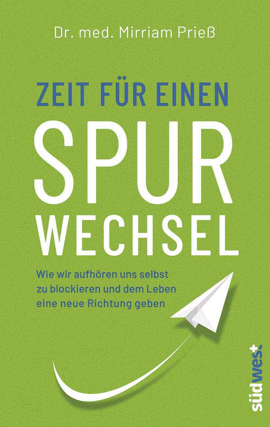 Dr. med. Mirriam Priess: Zeit für einen Spurwechsel