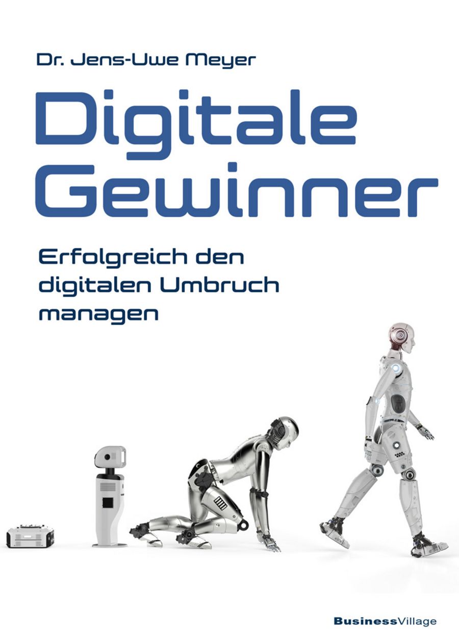 Jens. U. Meyer - DIGITALE GEWINNER - Erfolgreich den digitalen Umbruch managen