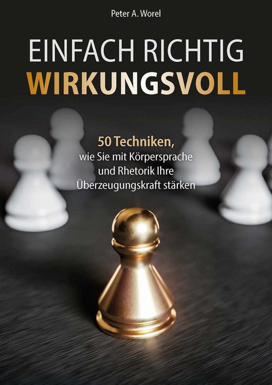 In seinem Buch „Einfach Richtig Wirkungsvoll“ gibt Peter Worel Impulse für die Verbesserung der eigenen Kommunikation 