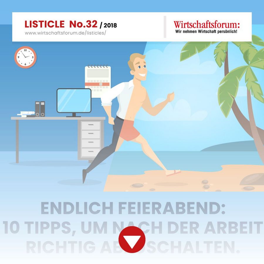 Endlich Feierabend: 10 Tipps, um nach der Arbeit richtig abzuschalten - Wirtschaftsforum Listicle