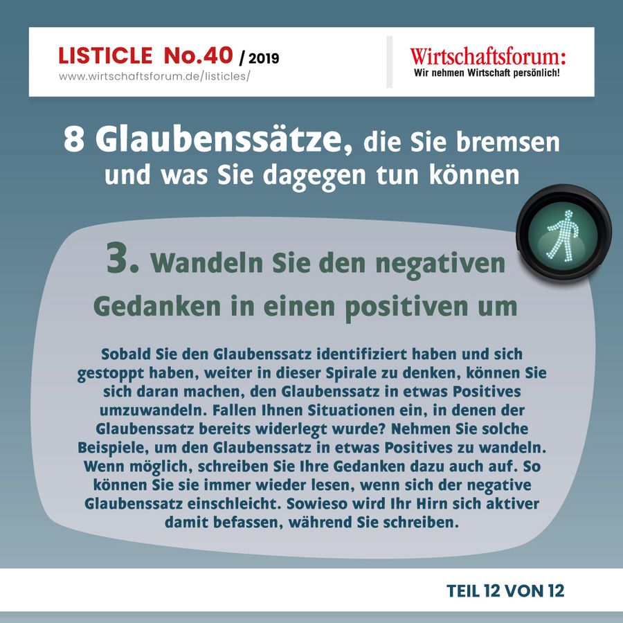 8 Glaubenssätze, die Sie bremsen und was Sie dagegen tun können - Wandeln Sie den negativen Gedanken in einen positiven um 