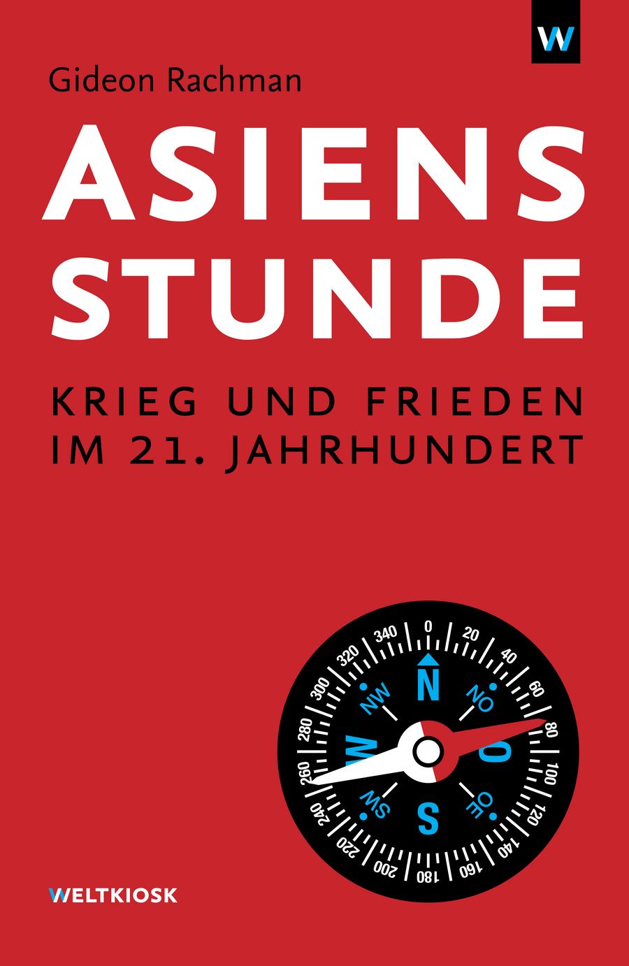 Gideon Rachann Asiens Stunde