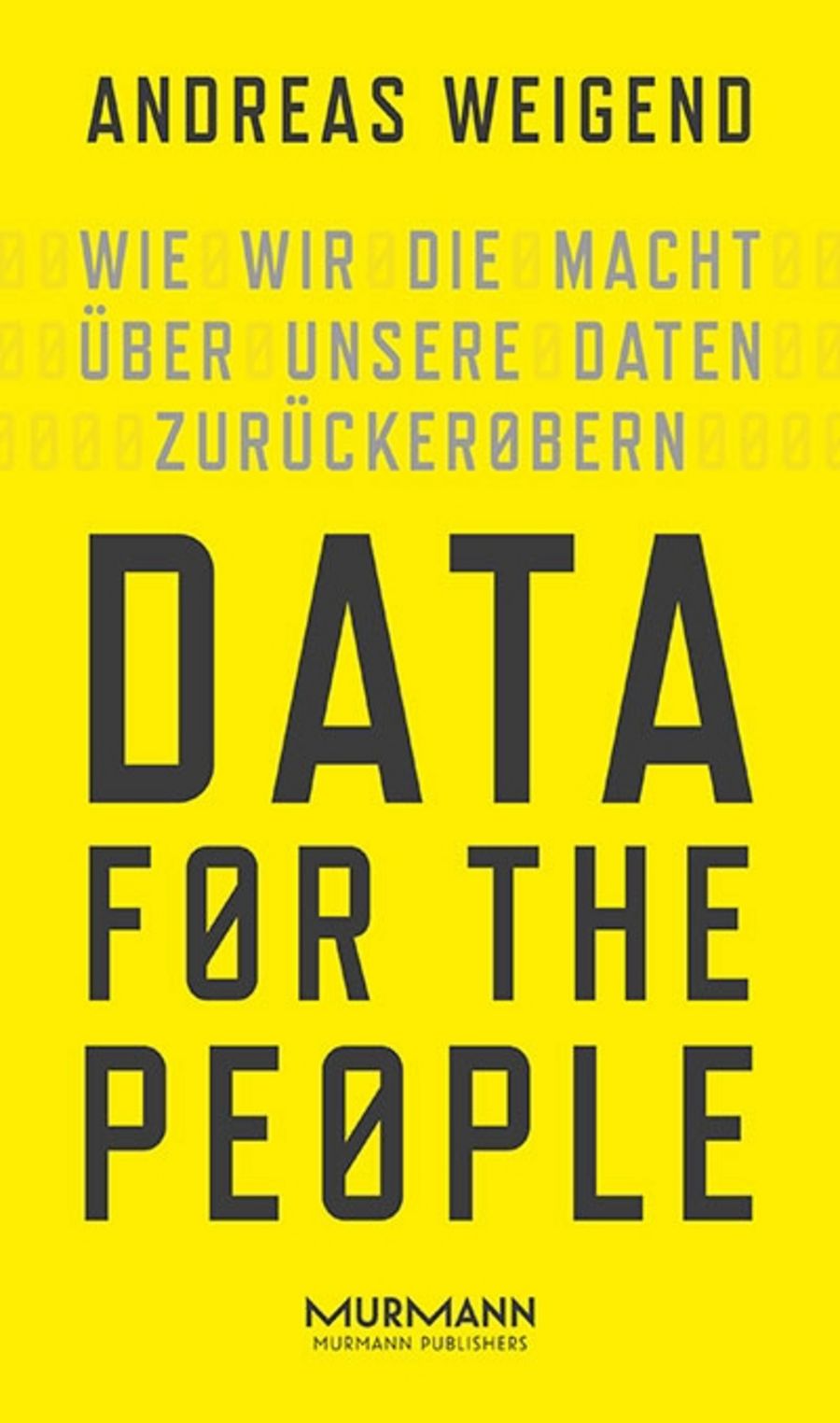 Data for the People. Wie wir die Macht über unsere Daten zurückerobern