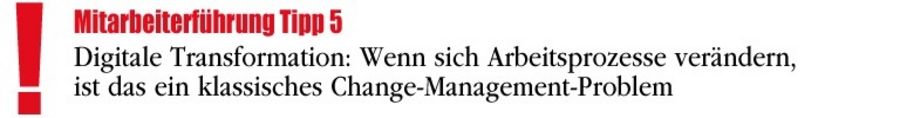 Digitale Transformation: Wenn sich Arbeitsprozesse verändern, dann ist das ein klassisches Change-Management-Problem