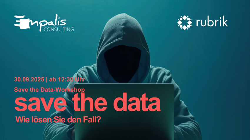 Save the Data-Workshop mit Rubrik und Empalis: IT-Krimi mit Dinner am 30. September 2025 Save the Data-Workshop mit Rubrik und Empalis: IT-Krimi mit Dinner am 30. September 2025