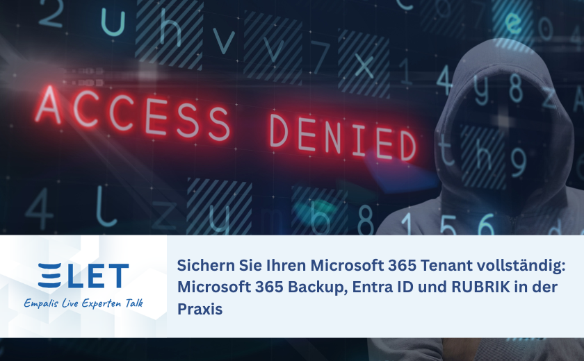 Online-Panel: Sichern Sie Ihren Microsoft 365 Tenant vollständig: Microsoft 365 Backup, Entra ID & RUBRIK in der Praxis